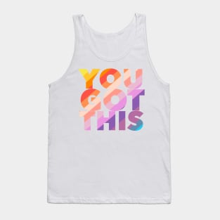 You Got This Tank Top